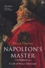 Napoleon's Master - A Life of Prince Talleyrand (Paperback, New Ed) - David Lawday Photo