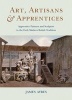 Art, Artisans and Apprentices - Apprentice Painters & Sculptors in the Early Modern British Tradition (Hardcover) - James Ayres Photo