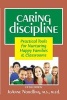 Caring Discipline - Practical Tools for Nurturing Happy Families & Classrooms (Paperback) - Joanne Nordling M Ed Photo