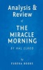 Analysis & Review of the Miracle Morning - By Hal Elrod: The Not-So-Obvious Secret Guaranteed to Transform Your Life Before 8am (Paperback) - Eureka Books Photo