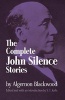 The Complete John Silence Stories (Paperback) - Algernon Blackwood Photo