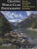 Creating World-class Photography - How Any Photographer Can Create Technically Flawless Photos (Paperback) - Ernst Wildi Photo