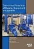 Earthquake Protection of Building Equipment and Systems - Bridging the Implementation Gap (Paperback) - Jeffrey A Gatscher Photo