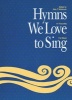 Hymns We Love to Sing (Paperback) - Alan C Whitmore Photo