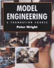 Model Engineering - A Foundation Course (Paperback) - Peter Wright Photo