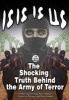 Isis Is Us - The Shocking Truth: Behind the Army of Terror (Paperback) - John Paul Leonard Photo