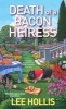 Death of a Bacon Heiress (Paperback) - Lee Hollis Photo