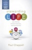 Stewarding Life Student Curriculum - One Lifetime, Limited Resources, Eternal Priorities (Paperback) - Paul Chappell Photo