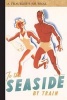 To the Seaside by Train - A Traveler's Journal (Paperback) - Applewood Books Photo