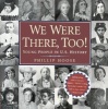 We Were There, Too! - Young People in U.S. History (Hardcover, 1st ed) - Phillip Hoose Photo