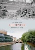 Leicester Through Time (Paperback) - Stephen Butt Photo