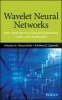 Wavelet Neural Networks - With Applications in Financial Engineering, Chaos, and Classification (Hardcover) - Antonis K Alexandridis Photo