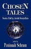 Chosen Tales - Stories Told by Jewish Storytellers (Hardcover) - Peninnah Schram Photo