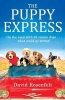 The Puppy Express - On the Road with 25 Rescue Dogs... What Could Go Wrong? (Paperback) - David Rosenfelt Photo