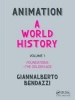 Animation: A World History, Volume I - Foundations - The Golden Age (Hardcover) - Giannalberto Bendazzi Photo