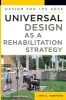 Universal Design as a Rehabilitation Strategy - Design for the Ages (Hardcover) - Jon A Sanford Photo