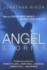 Angel Stories - Firsthand Accounts from Randy Clark, John Paul Jackson, James Goll, and More! (Paperback) - Jonathan Nixon Photo