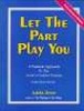 Let the Part Play You: A Practical Approach to the Actor's Creative Process (Paperback, Revised) - Anita Jesse Photo