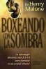 Boxeando Con La Sombra - La Estrategia Dinamica del 2-5-14 Para Derrotar La Oscuridad Interior (English, Spanish, Paperback) - Henry Malone Photo