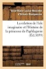 La Relation de L'Isle Imaginaire Et L'Histoire de La Princesse de Paphlagonie (French, Paperback) - Anne Marie Louise Henriette Orleans Montpensier Photo