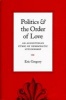 Politics and the Order of Love - An Augustinian Ethic of Democratic Citizenship (Paperback) - Eric Gregory Photo