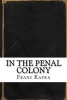 In the Penal Colony (Paperback) - Franz Kafka Photo