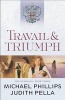 Travail and Triumph (Paperback) - Michael Phillips Photo