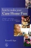 How to Make Your Care Home Fun - Simple Activities for People of All Abilities (Paperback) - Sue Rolfe Photo