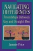 Navigating Differences - Friendships Between Gay and Straight Men (Paperback) - John De Cecco Photo