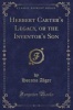 Herbert Carter's Legacy, or the Inventor's Son (Classic Reprint) (Paperback) - Horatio Alger Photo