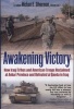 AWAKENING VICTORY - How Iraqi Tribes and American Troops Reclaimed Al Anbar and Defeated Al Qaeda in Iraq (Hardcover) - Michael E Silverman Photo