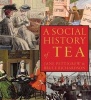 A Social History of Tea - Tea's Influence on Commerce, Culture & Community (Paperback, 2nd) - Jane Pettigrew Photo