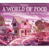 A World of Food - Discover Magical Lands Made of Things You Can Eat! (Hardcover) - Carl Warner Photo