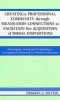 Creating a Professional Community Through Means-Ends Connections to Facilitate the Acquisition of Moral Disposition - Developing, Living and Evaluating a Conceptual Framework in Teacher Education (Hardcover) - Erskine S Dottin Photo