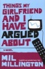 Things My Girlfriend and I Have Argued About (Paperback, New ed) - Mil Millington Photo