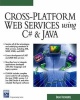 Cross-Platform Web Services Using C# and Java (Paperback, Illustrated Ed) - Brian Hochgurtel Photo