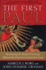 The First Paul - Reclaiming the Radical Visionary Behind the Church's Conservative Icon (Paperback) - Marcus J Borg Photo