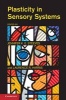 Plasticity in Sensory Systems (Hardcover, New) - Jennifer K E Steeves Photo