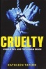 Cruelty - Human Evil and the Human Brain (Hardcover) - Kathleen Taylor Photo