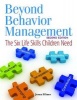 Beyond Behavior Management - The Six Life Skills Children Need (Paperback, 2nd) - Jenna Bilmes Photo