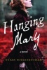 Hanging Mary (Paperback) - Susan Higginbotham Photo