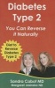 Diabetes Type 2 You Can Reverse It Naturally! (Paperback) - Sandra Cabot Photo