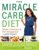 The Miracle Carb Diet - Make Calories and Fat Disappear--With Fiber! (Hardcover) - Tanya Zuckerbrot Photo