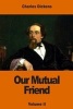 Our Mutual Friend - Volume II (Paperback) - Dickens Photo