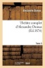 Theatre Complet D'Alex. Dumas. Tome 3 (French, Paperback) - Alexandre Dumas Photo