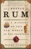 And a Bottle of Rum - A History of the New World in Ten Cocktails (Paperback) - Wayne Curtis Photo