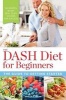 The DASH Diet for Beginners - The Guide to Getting Started (Paperback) - Sonoma Press Photo