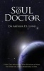 The Soul Doctor (Paperback) - Arthur FS Lund Photo