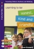 Learning to be Honest, Kind and Friendly for 5 to 7 Year Olds (Paperback) - Karen Brunskill Photo