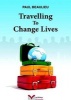 Travelling to Change Lives (Paperback) - Paul Beaulieu Photo